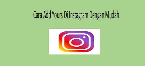 Cara Add Yours Di Instagram