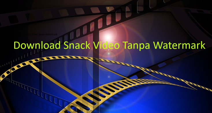 Download Snack Video Tanpa Watermark