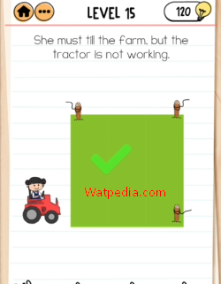 Brain Test 2 Emily’s Farm Level 15 She must till the farm, but the tractor is not working