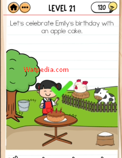 Brain Test 2 Emily’s Farm Level 21 Let’s celebrate Emily’s birthday with an apple cake