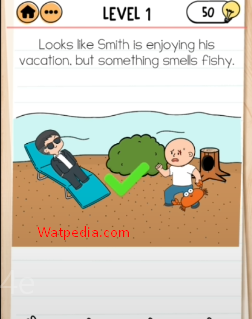 Brain Test 2 Smith and Joe Part 1 Level 1 Looks like Smith is enjoying his vacation, but something smells fishy