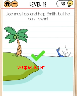 Brain Test 2 Smith and Joe Part 1 Level 12 Joe must go and help Smith, but he can’t swim!