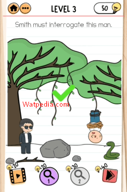 Brain Test 2 Smith and Joe Part 1 Level 3 Smith must interrogate this man