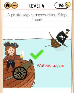 Brain Test 2 Captain Mary Level 4 A pirate ship is approaching stop them