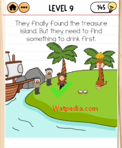 Brain Test 2 Captain Mary Level 9 They finally found the treasure island. But they need to find something to drink first