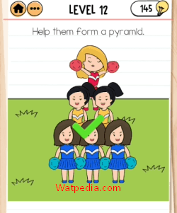 Brain Test 2 Crazy High School Level 12 Help them form a pyramid