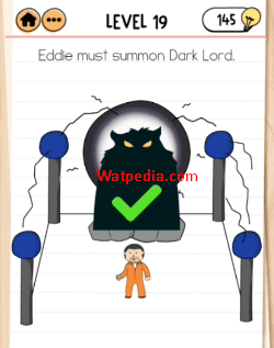Brain Test 2 Eddie’s Revenge Level 19 Eddie must summon Dark Lord